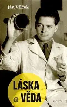 Biografie - ostatné Láska a věda - Jan T. Vilcek