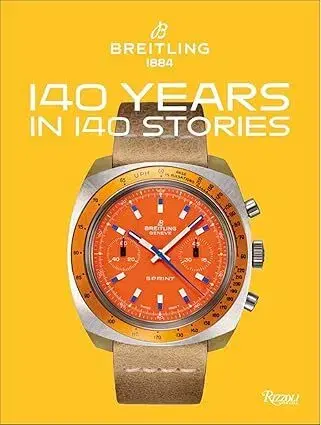 Dizajn, úžitkové umenie, móda Breitling: 140 Years in 140 Stories