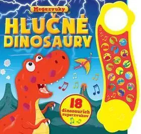 Leporelá, krabičky, puzzle knihy Hlučné dinosaury - 18 dinosaurích superzvukov