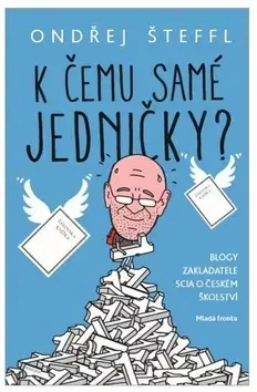 Eseje, úvahy, štúdie K čemu samé jedničky? - Ondřej Šteffl