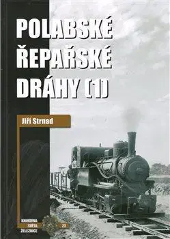 Veda, technika, elektrotechnika Polabské řepařské dráhy 1 - Jiří Strnad,Zdeněk Hrdina