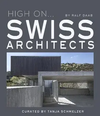Architektúra High On... Swiss Architects - Ralph Daab