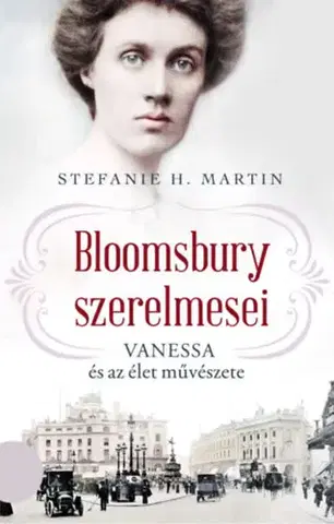 Romantická beletria Bloomsbury szerelmesei 2: Vanessa és az élet művészete - H. Martin Stefanie