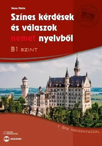 Učebnice a príručky Színes kérdések és válaszok német nyelvből - B1 szint (online hanganyaggal) - Mária Veres