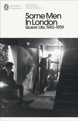 Novely, poviedky, antológie Some Men In London: Queer Life, 1945-1959 - Peter Parker
