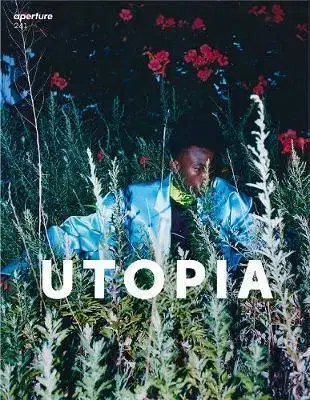 Fotografia Aperture 241: Utopia - Michael Famighetti