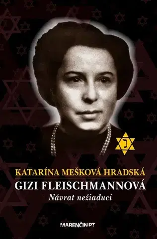 Biografie - ostatné Gizi Fleischmannová, 2. vydanie - Katarína Mešková Hradská