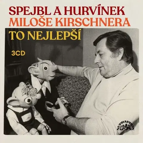 Pre deti a mládež SUPRAPHON a.s. Spejbl a Hurvínek Miloše Kirschnera / To nejlepší