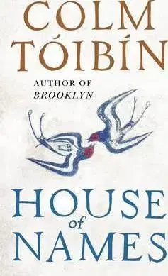 Cudzojazyčná literatúra House of Names - Colm Toibín