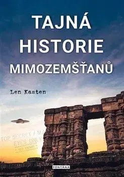 Mystika, proroctvá, záhady, zaujímavosti Tajná historie mimozemšťanů - Len Kasten