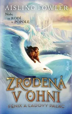 Fantasy, upíri Zrodená v ohni 2: Fénix a ľadový palác - Aisling Fowlerová,Michal Jedinák