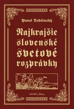 Rozprávky Najkrajšie slovenské svetové rozprávky - Pavol Dobšinský