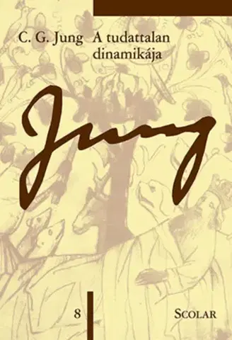 Psychológia, etika A tudattalan dinamikája - Carl Gustav Jung