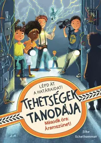 Dobrodružstvo, napätie, western Tehetségek Tanodája - Második óra: Áramszünet! - Silke Schellhammer,Mónika Fülöp