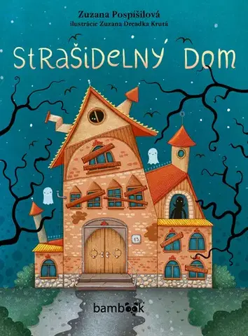 Dobrodružstvo, napätie, western Strašidelný dom - Zuzana Pospíšilová,Natália Kuľková,Zuzana Dreadka Krutá