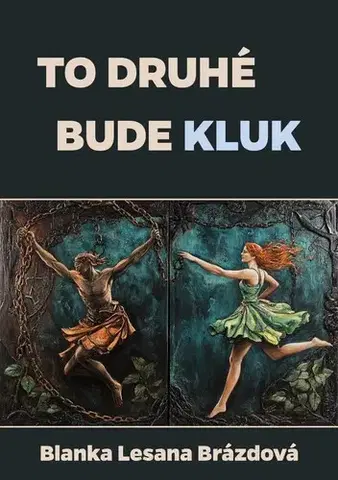 Psychológia, etika To druhé bude kluk - Blanka Lesana Brázdová