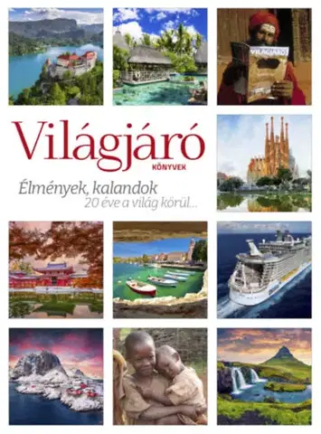 Geografia - ostatné Világjáró Könyvek - Élmények, kalandok - 20 éve a világ körül... - Kolektív autorov