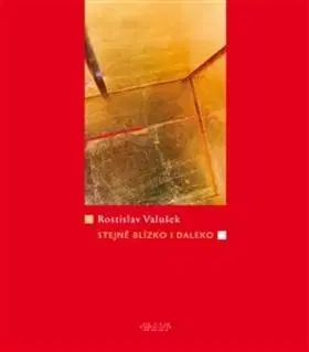 Česká poézia Stejně blízko i daleko - Rostislav Valušek