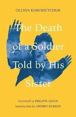 Fejtóny, rozhovory, reportáže The Death of a Soldier Told by His Sister - Olesya Khromeychuk