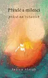 Filozofia Přátelé a milenci - Julian Sleigh,Petra Kostolansk