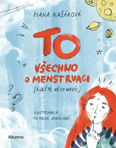 Encyklopédie pre deti a mládež - ostatné TO: Všechno o menstruaci (a ještě něco navíc) - Hana Kašáková