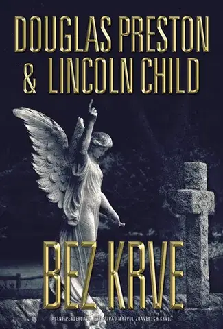 Detektívky, trilery, horory Bez krve - Lincoln Child,Douglas Preston