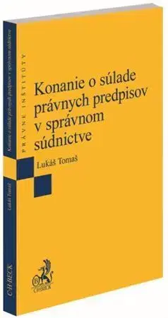Správne právo Konanie o súlade právnych predpisov v správnom súdnictve - Lukáš Tomaš
