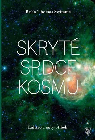 Filozofia Skryté srdce kosmu - Brian Thomas Swimme