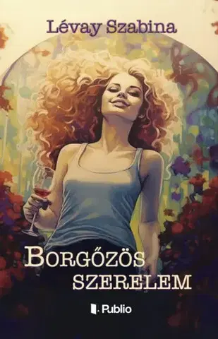Romantická beletria Borgőzös szerelem - Lévay Szabina