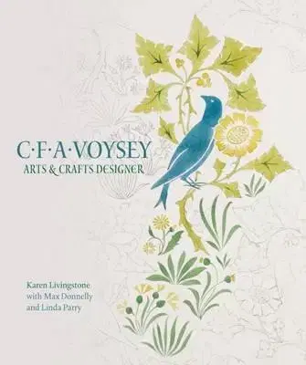 Architektúra C. F. A. Voysey - Arts & Crafts Designer - Karen Livingstone