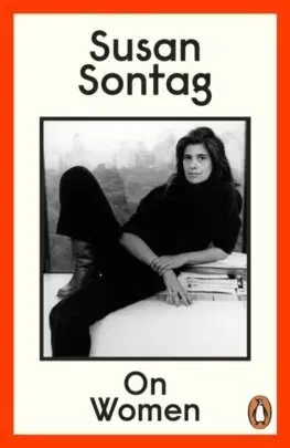 Eseje, úvahy, štúdie On Women - Susan Sontag
