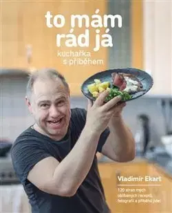 Kuchárky - ostatné To mám rád já - Vladimír Ekart