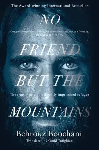 Biografie - ostatné No Friend but the Mountains - Behrouz Boochani