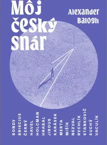 Slovenská beletria Môj český snár - Alexander Balogh