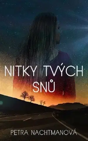 Romantická beletria Nitky tvých snů - Petra Nachtmanová