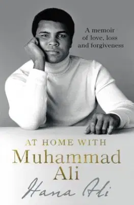 Biografie - ostatné At Home with Muhammad Ali - Hana Yasmeen Ali