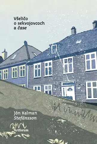 Svetová beletria Všeličo o sekvojovcoch a čase - Jón Kalman Stefánsson,Zuzana Stankovitsová