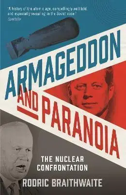Vojnová literatúra - ostané Armageddon and Paranoia - Rodric Braithwaite