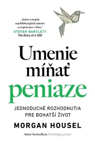 Financie, finančný trh, investovanie Umenie míňať peniaze - Morgan Housel,Tomáš Petrakovič