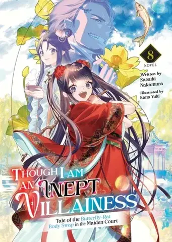 Beletria - ostatné Though I Am an Inept Villainess: Tale of the Butterfly-Rat Body Swap in the Maiden Court (Light Novel) Vol. 8 - Satsuki Nakamura