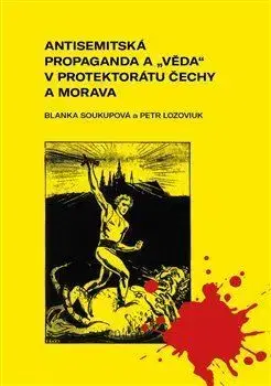 Slovenské a české dejiny Antisemitská propaganda a „věda“ v protektorátu Čechy a Morava - Blanka Soukupová