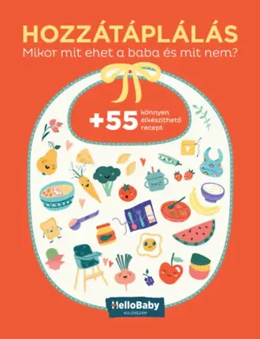 Varenie a výživa pre deti Hozzátáplálás - Mikor mit ehet a baba és mit nem (HelloBaby különszám)