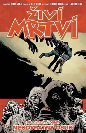 Komiksy Živí mrtví 28: Neodvratný osud - Robert Kirkman