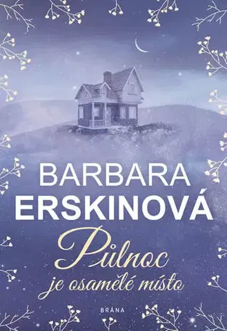 Historické romány Půlnoc je osamělé místo - Barbara Erskinová
