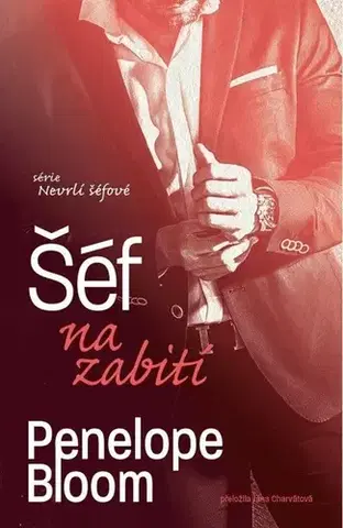 Erotická beletria Nevrlí šéfové 1: Šéf na zabití - Penelope Bloom,Jana Charvátová