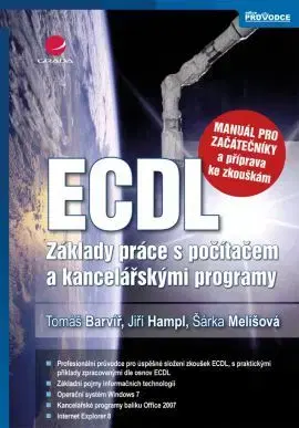 Programovanie, tvorba www stránok ECDL - manuál pro začátečníky a příprava ke zkouškám - Tomáš Barvíř,Jiří Hampl,Šárka Melišová