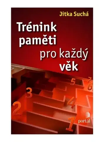 Psychológia, etika Trénink paměti pro každý věk - Jitka Suchá