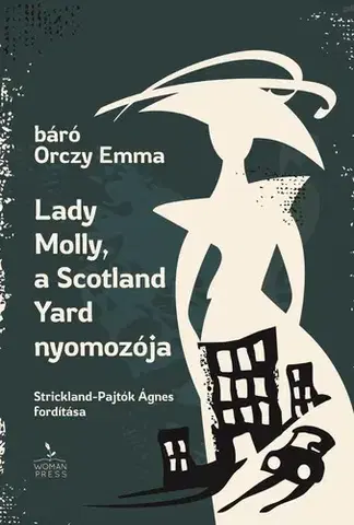 Detektívky, trilery, horory Lady Molly, a Scotland Yard nyomozója - Emma Orczy