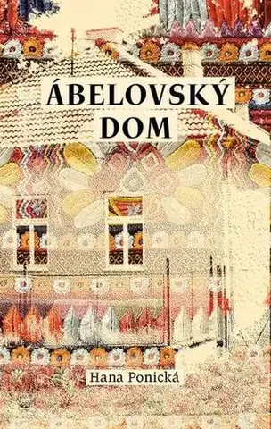 Slovenská beletria Ábelovský dom - Hana Ponická