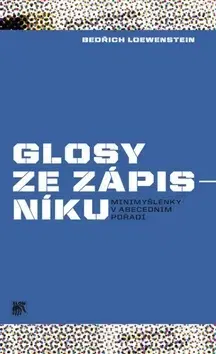 Eseje, úvahy, štúdie Glosy ze zápisníku - Bedřich Loewenstein